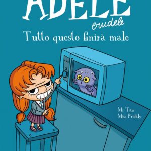 Adele crudele – tutto questo finirà male
