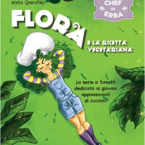 Chef in erba – Flora e la ricetta vegetariana